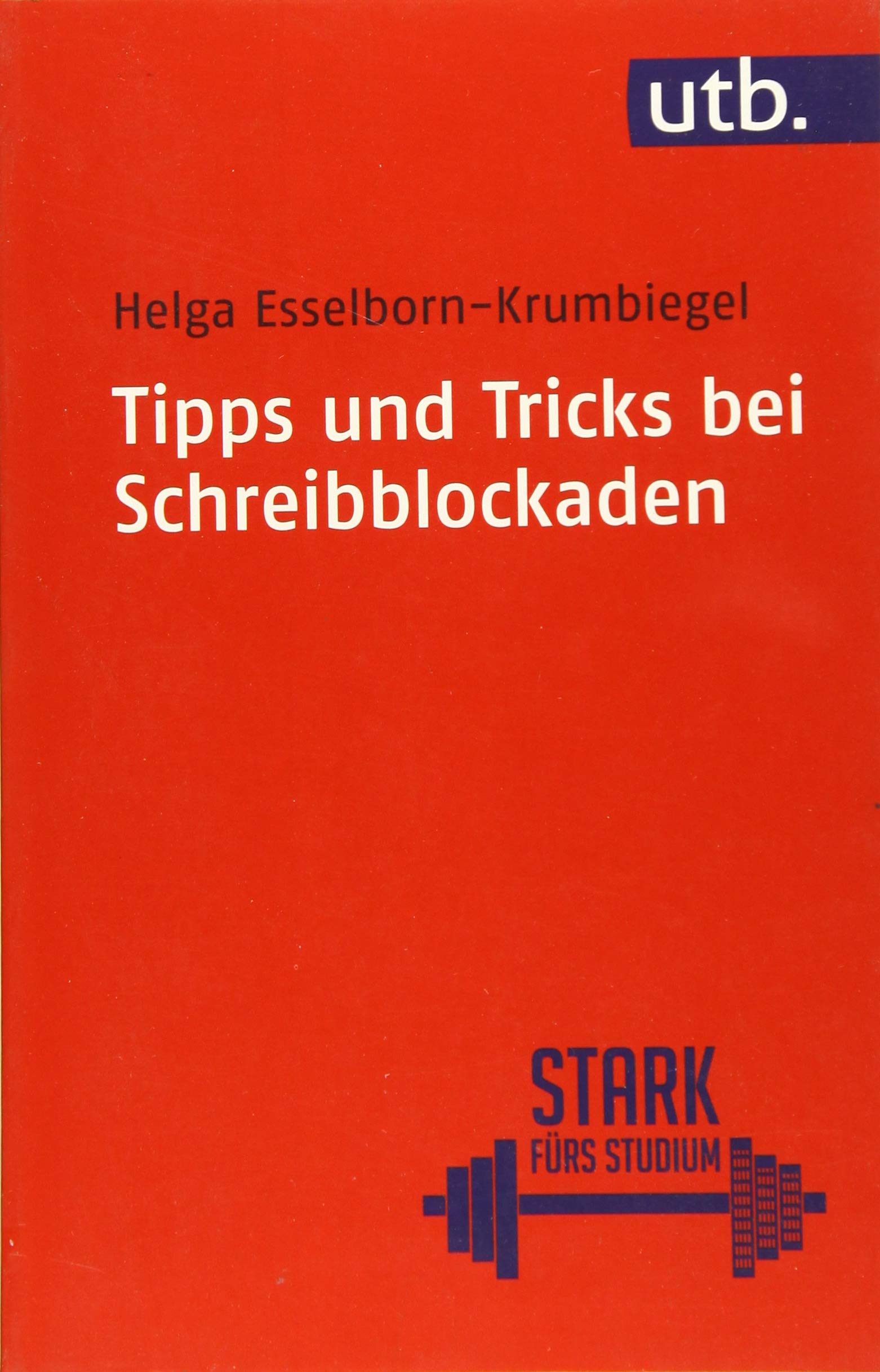 Tipps Und Tricks Bei Schreibblockaden Stark Furs Studium Band 4318 Esselborn Krumbiegel Helga Amazon De Bucher