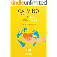 Calvino: Amando a Deus e às nações (Portuguese Edition) book cover Calvino: Amando a Deus e às nações (Portuguese Edition) book cover