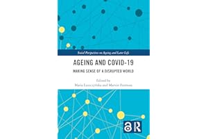 Ageing and COVID-19: Making Sense of a Disrupted World (Social Perspectives on Ageing and Later Life)