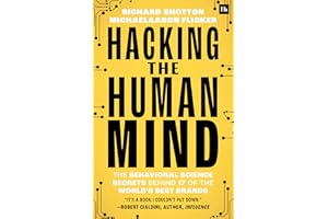 Hacking the Human Mind: The behavioral science secrets behind 17 of the world's best brands
