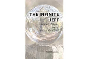 The Infinite Jeff - A Parable of Change: Part 2: Discover a New World