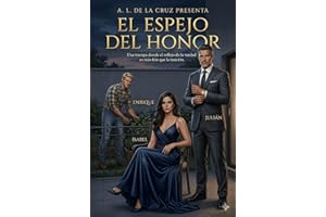 El espejo del honor: Una trampa donde el reflejo de la verdad es más frío que la traición. (Spanish Edition)