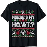 Ho Where's My Ho at Funny Ugly Xmas Sweater Christmas Couple T-Shirt