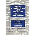 Aging, Globalization and Inequality: The New Critical Gerontology (Society and Aging)