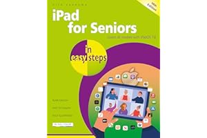 iPad for Seniors in easy steps: Covers all models with iPad OS 18