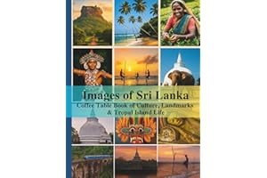Images of Sri Lanka: A Coffee Table Book of Culture, Landmarks, Island Life & Beaches: A High-Quality Stunning Photo Book for Gift, Tourists, Hotels, Island Lovers & Travel Inspiration
