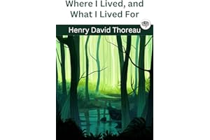 Where I Lived, and What I Lived For