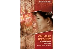 Chinese Identity in Post-Suharto Indonesia: Culture, Politics and Media