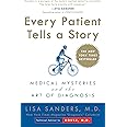 Every Patient Tells a Story: Medical Mysteries and the Art of Diagnosis