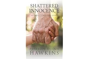 SHATTERED INNOCENCE: An Incest Survivor's Story