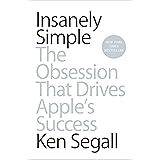 Insanely Simple: The Obsession That Drives Apple's Success