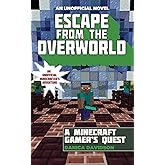Escape from the Overworld: An Unofficial Overworld Adventure, Book One
