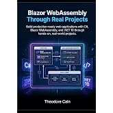 Blazor WebAssembly Through Real Projects: Build production-ready web applications with C#, Blazor WebAssembly, and .NET 10 through hands-on, real-world projects