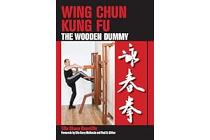 Wing Chun Kung Fu: The Wooden Dummy