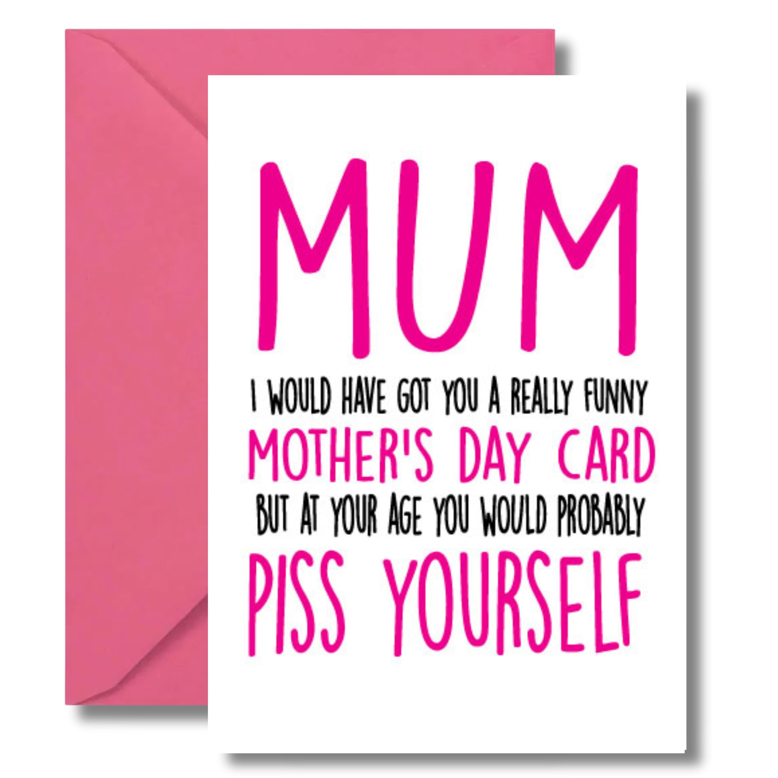 Funny Mother's Day Card for Mum - Hilarious and Cheeky Greeting Card - Perfect for Mums with a Great Sense of Humour - Piss Yourself M2