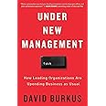 Under New Management: How Leading Organizations Are Upending Business as Usual