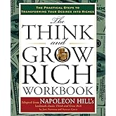 The Think and Grow Rich Workbook: The Practical Steps to Transforming Your Desires into Riches (Think and Grow Rich Series)