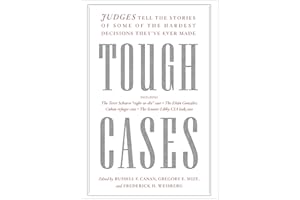 Tough Cases: Judges Tell the Stories of Some of the Hardest Decisions They've Ever Made