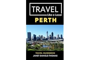 Travel Like a Local Perth: Perth Australia Travel Guide