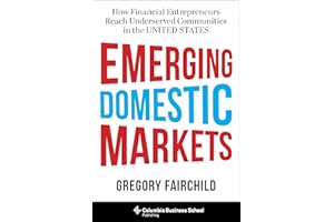 Emerging Domestic Markets: How Financial Entrepreneurs Reach Underserved Communities in the United States
