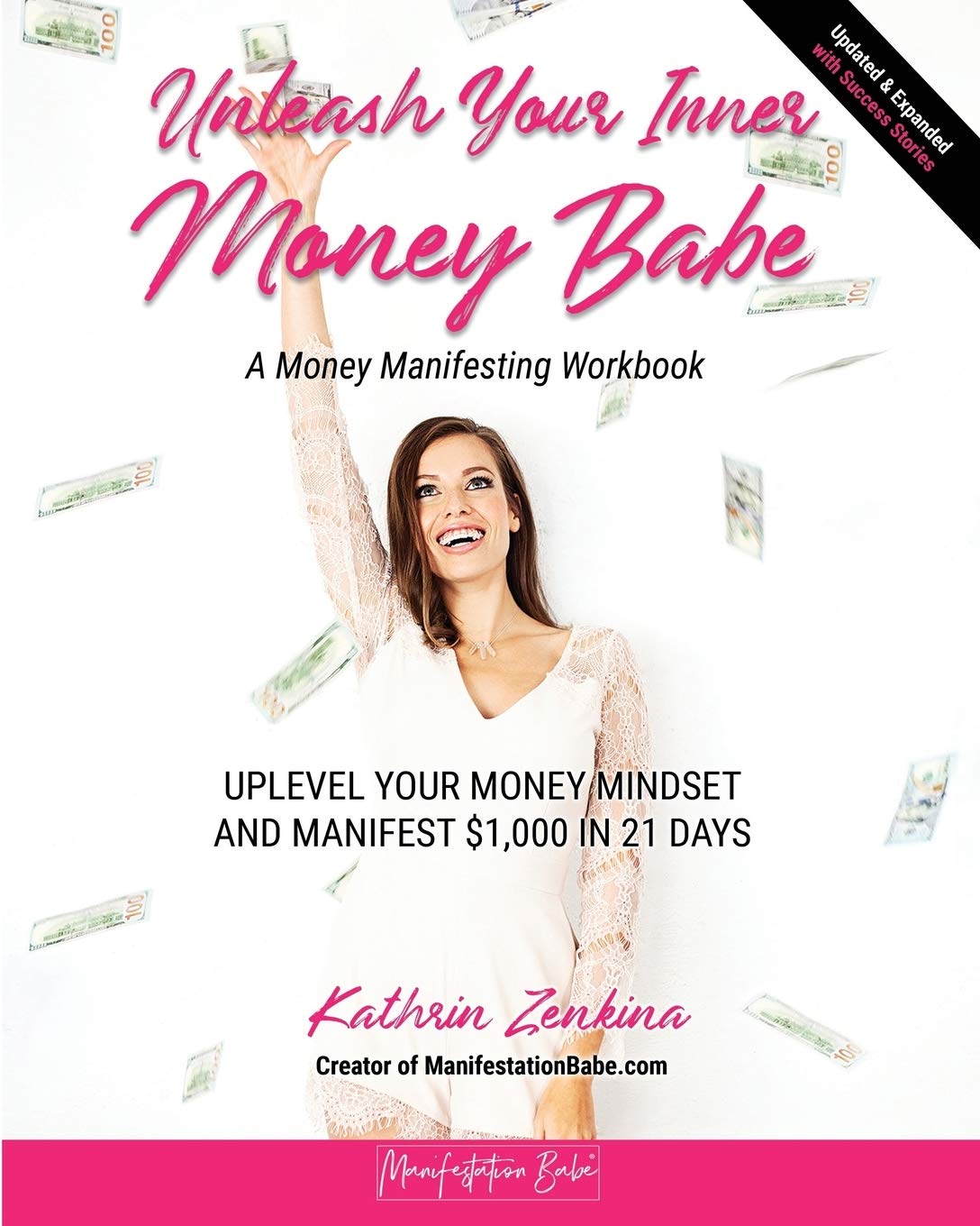 Unleash Your Inner Money Babe Uplevel Your Money Mindset And Manifest 1 000 In 21 Days Zenkina Kathrin Amazon Com Books
