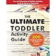 The Ultimate Toddler Activity Guide: Fun & Educational Toddler Activities to do at Home or Preschool (Early Learning)