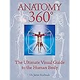 Anatomy 360: The Ultimate Visual Guide to the Human Body