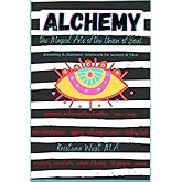 Alchemy the Magical Arts of the Union of Soul: Dreaming & Shamanic InnerWork for Women and Men