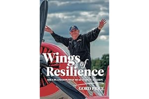 Wings of Resilience: The Ups and Downs of My 65 Years in Aviation