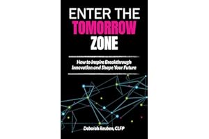 Enter the TomorrowZone: How to Inspire Breakthrough Innovation and Shape Your Future