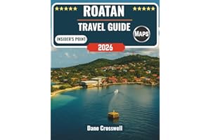 Roatan Travel Guide: Plan the Perfect Roatán Trip with Insider Tips on Diving the Reefs, Dining like a Local, and Hiking Mountain Trails across Honduras’ Bay Islands