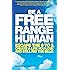 Be a Free Range Human: Escape the 9-5, Create a Life You Love and Still Pay the Bills