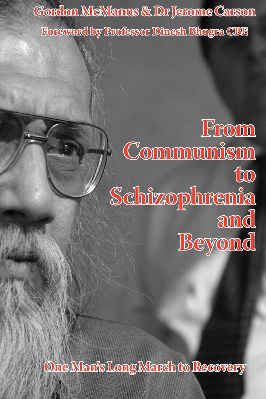 From Communism To Schizophrenia And Beyond One Man S Long March