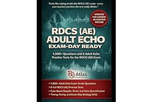 ADULT ECHO CASES FOR THE RDCS AE: CASE-BASED ADULT ECHO REVIEW, AND 6 FULL PRACTICE TESTS WITH EXPLANATIONS FOR THE REGISTERE