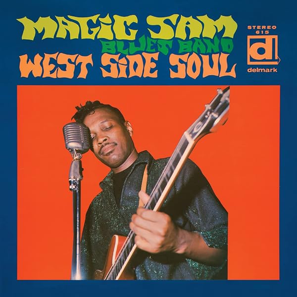 Magic Sam, Magic Sam, Magic Sam, Mack Thompson, Billy Stepney