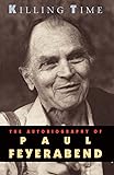 Killing Time: The Autobiography of Paul Feyerabend