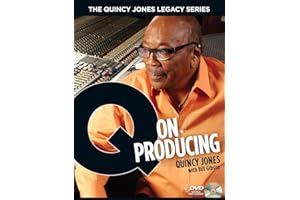 The Quincy Jones Legacy Series Q on Producing: The Soul and Science of Mastering Music and Work | Music Production Guide with DVD | Essential Book for Producers and Musicians