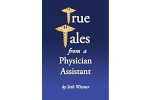 True Tales from a Physician Assistant