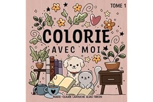 Colorie avec moi: Tome 1