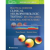 Practical Guide for Clinical Neurophysiologic Testing: EP, LTM/ccEEG, IOM, PSG, and NCS/EMG
