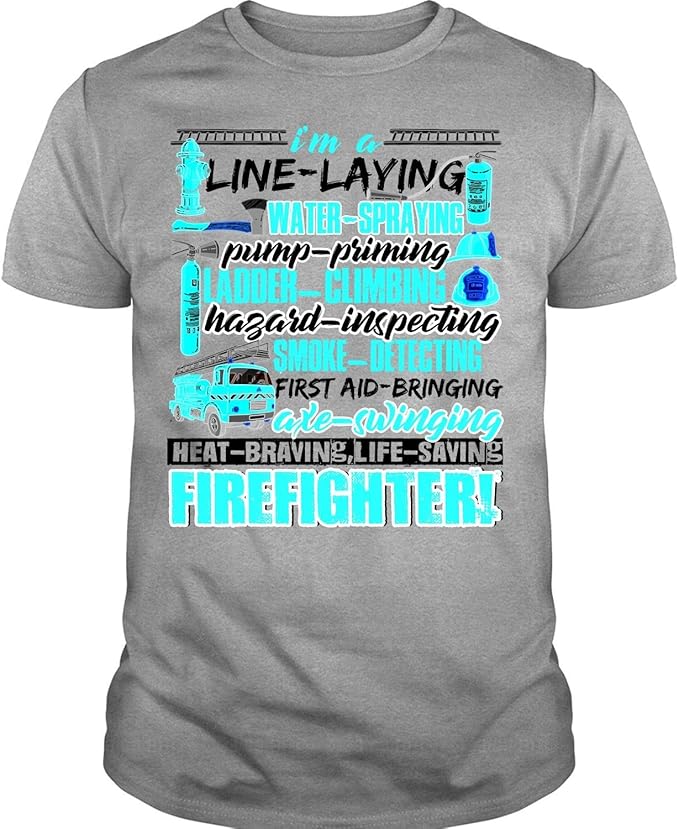 Coolest Firefighter Ever T Shirt, I'm A LineLaying Water