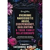 Recovery Solutions - Overcome Narcissistic Abuse, Codependency, Gaslighting & Toxic Family Relationships (4 Books in 1): Your Workbook & Guide to ... Health (Better Relationships, Better Life)