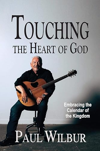 Download Touching the Heart of God: Embracing the Calendar of the Kingdom PDF
