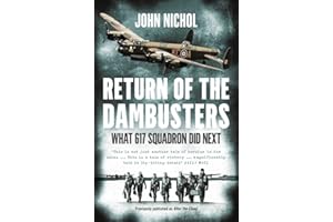 Return of the Dambusters: What 617 Squadron Did Next