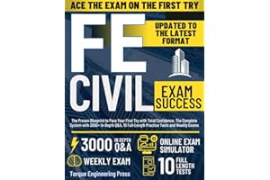 FE Civil Exam Success: The Proven Blueprint to Pass on Your First Try with Total Confidence | The Complete System with 3000+ In-Depth Q&A, 10 ... Weekly Exams (The First-Try Success Series)