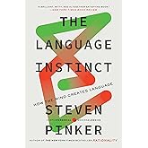 The Language Instinct: How the Mind Creates Language – The Award-Winning Classic on Linguistics, Psychology, and Brain Scienc