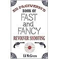 Ed McGivern's Book of Fast and Fancy Revolver Shooting