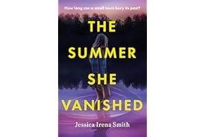 The Summer She Vanished: An addictive and unputdownable crime thriller for summer 2025