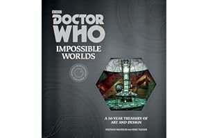 Doctor Who: Impossible Worlds: A 50-Year Treasury of Art and Design – The Essential Visual Guide from the BBC Archives