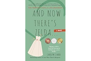 And Now There's Zelda: The Entertaining and Perfect Family Life Dramedy (Novel)